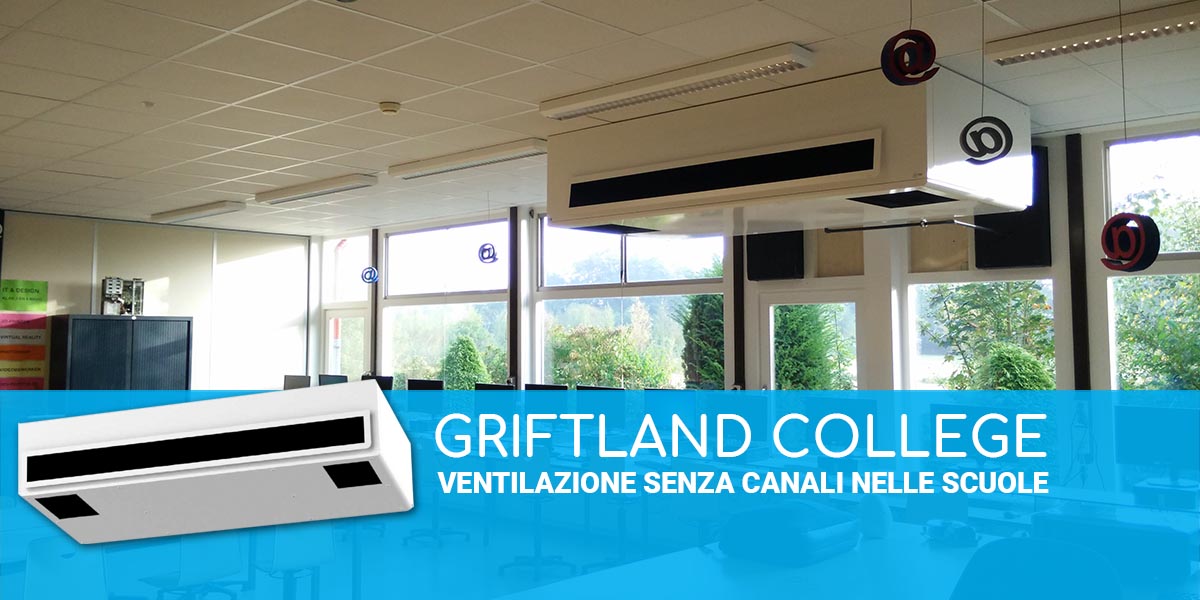 Griftland College ventilazione senza canali nelle scuole