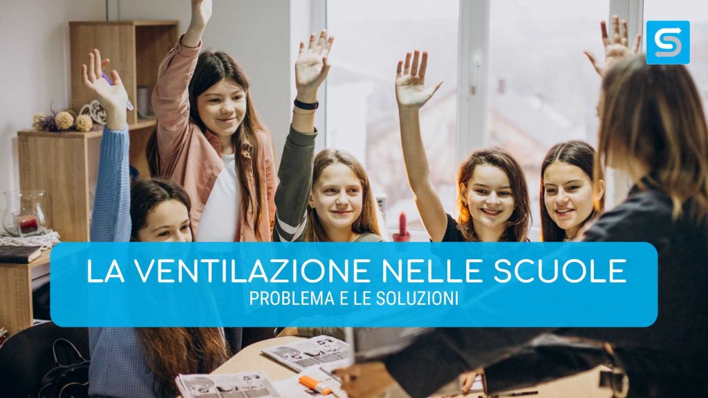 La ventilazione nelle scuole problema e soluzioni