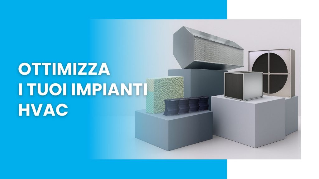 Ottimizza i tuoi impianti HVAC