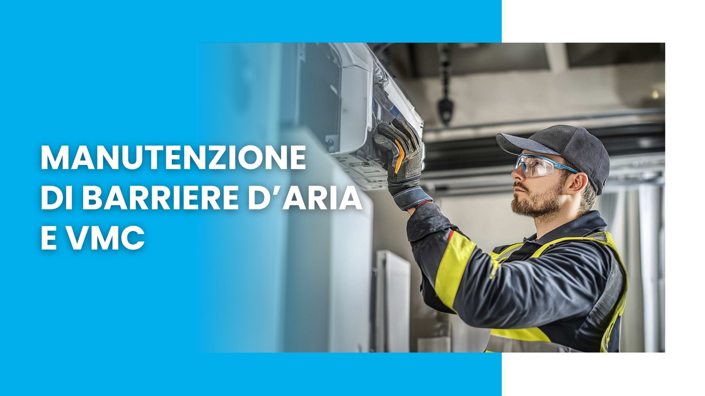 Manutenzione di barriere d’aria e VMC