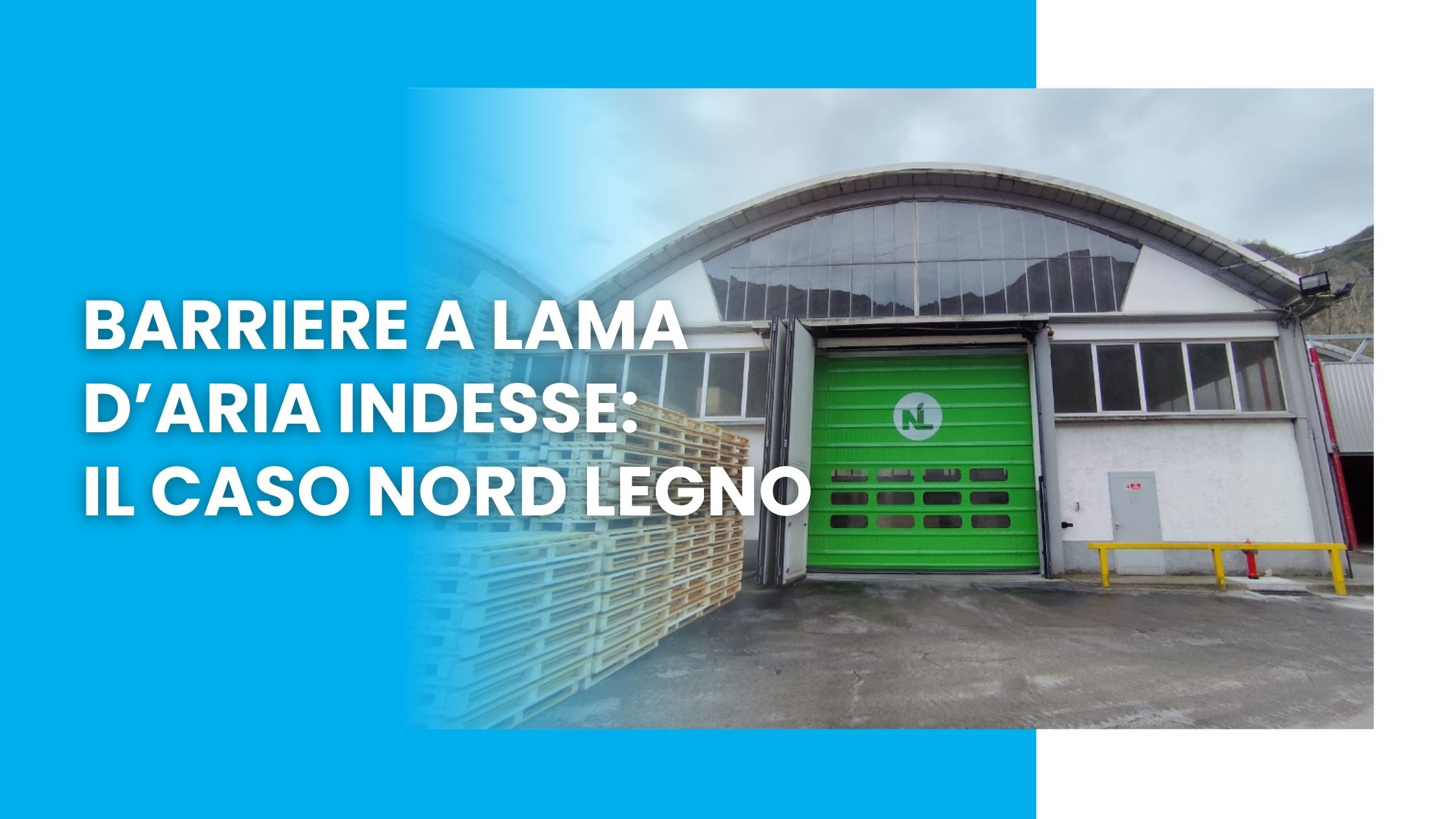Barriere a lama d’aria il caso Nord Legno